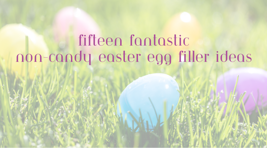 Our Favorite Non-candy Easter Egg Fillers